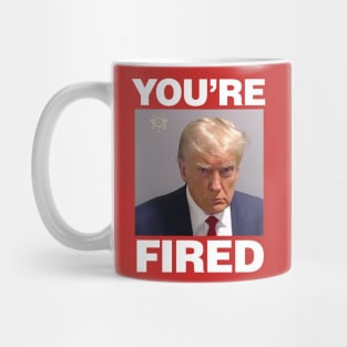 Trump Mugshot, You're Fired Mug